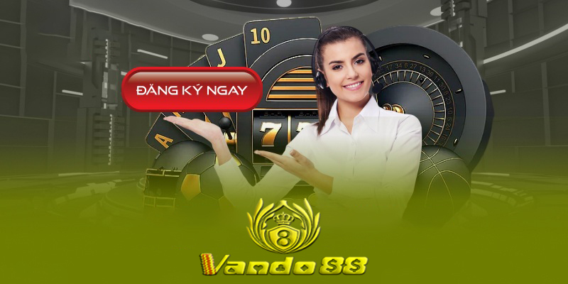 Đăng ký Vando88 - Những bước đăng ký Vando88 nhanh chóng